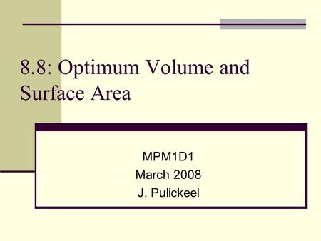 8.8: Optimum Volume and Surface Area