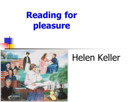 Reading for pleasure Helen Keller. Warming up B C H P.