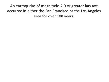 An earthquake of magnitude 7