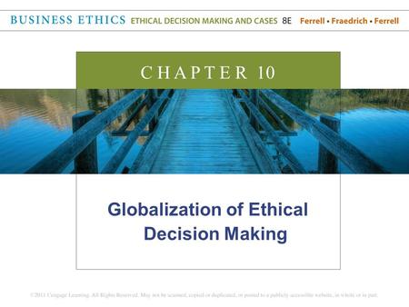 Globalization of Ethical Decision Making C H A P T E R 10.