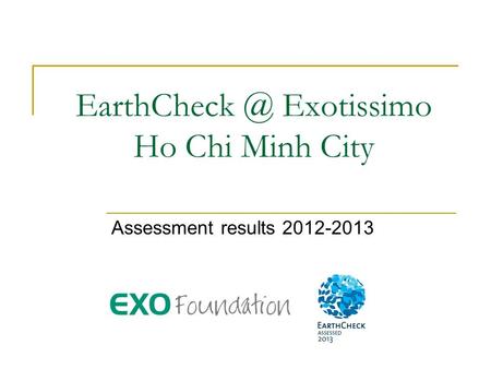 Exotissimo Ho Chi Minh City Assessment results 2012-2013.