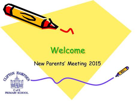 WelcomeWelcome New Parents’ Meeting 2015. What is the Early Years Foundation Stage? The Early Years Foundation Stage (EYFS) is the stage of education.