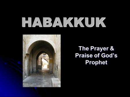 The Prayer & Praise of God’s Prophet