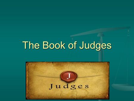 The Book of Judges.