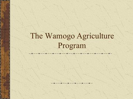 The Wamogo Agriculture Program. 3 Parts of the Ag Ed Program Class Animal Science Plant Science Natural Resources Ag Mechanics FFA SAE.