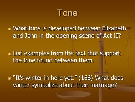 Tone What tone is developed between Elizabeth and John in the opening scene of Act II? What tone is developed between Elizabeth and John in the opening.