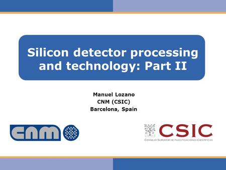 Silicon detector processing and technology: Part II