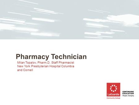 Pharmacy Technician Milan Topalov, Pharm.D. Staff Pharmacist New York Presbyterian Hospital Columbia and Cornell.