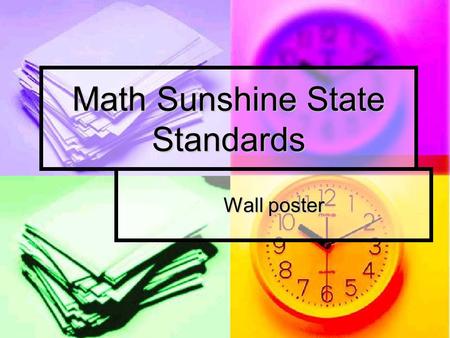 Math Sunshine State Standards Wall poster. MAA 1.4.1 Associates verbal names, written word names, and standard numerals with integers, rational numbers,