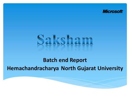Batch end Report Hemachandracharya North Gujarat University.