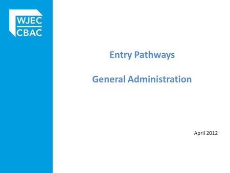 Entry Pathways General Administration April 2012.