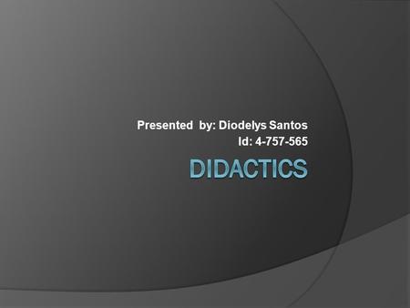 Presented by: Diodelys Santos Id: 4-757-565. The Grammar Translation Method  ►16th century: Latin no longer the dominant international language of communication.