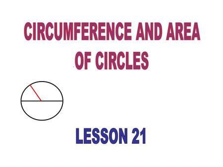 CIRCUMFERENCE AND AREA