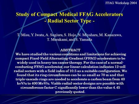 Study of Compact Medical FFAG Accelerators - Radial Sector Type - T. Misu, Y. Iwata, A. Sugiura, S. Hojo, N. Miyahara, M. Kanazawa, T. Murakami, and S.