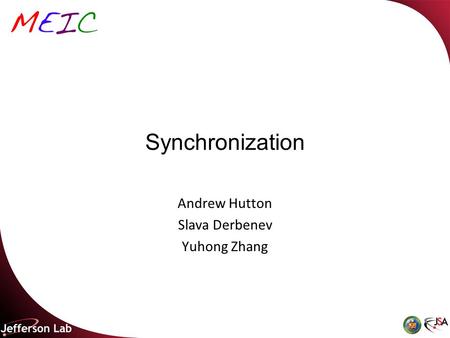 Synchronization Andrew Hutton Slava Derbenev Yuhong Zhang.