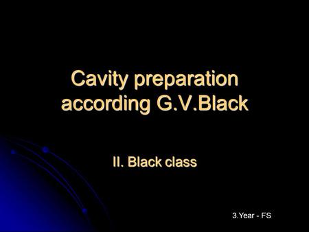 Cavity preparation according G.V.Black