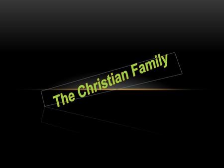 TEXT: Galatians 5:13, 22-23 As we develop in our Christian family relationships through growing love there is a change in every aspect of our being. This.