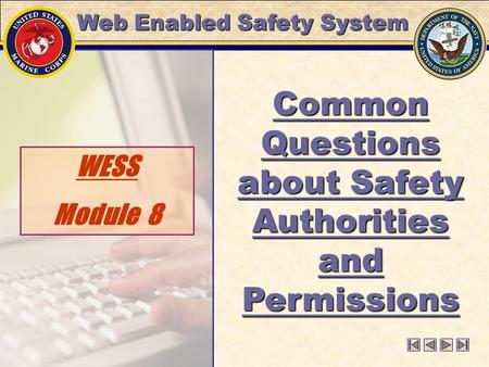 WESS Module 8 Common Questions about Safety Authorities and Permissions Web Enabled Safety System.