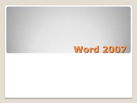 Word 2007. The Ribbon is one of the major changes for Word 2007. The Ribbon is composed of Tabs, Groups, and Commands. TabsCommands Groups.