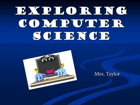 Exploring Computer Science Mrs. Taylor Top Ten Careers in Technology Mind2it.com 1. Software Engineer 1. Software Engineer 5. Computer Systems Analyst.