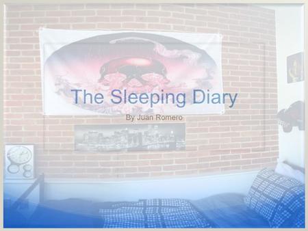 The Sleeping Diary By Juan Romero. Can I have a normal sleeping pattern in college? Problem: A lot of night activities available My friends do not let.