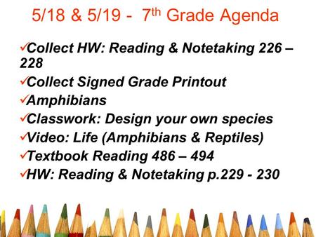 5/18 & 5/ th Grade Agenda Collect HW: Reading & Notetaking 226 – 228