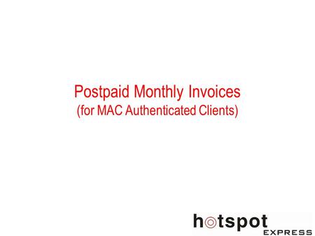 Postpaid Monthly Invoices (for MAC Authenticated Clients)