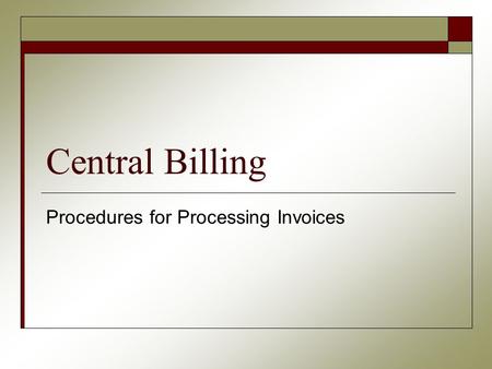 Central Billing Procedures for Processing Invoices.
