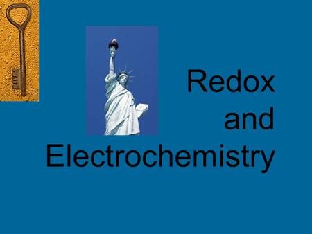 Redox and Electrochemistry. Redox Reactions Reduction – Oxidation reactions Involve the transfer of electrons from one substance to another The oxidation.