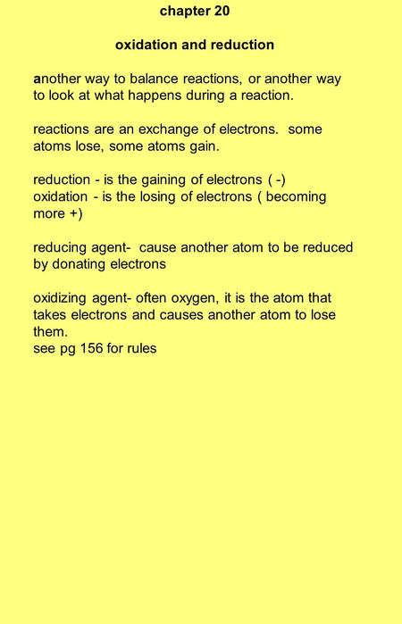Chapter 20 oxidation and reduction another way to balance reactions, or another way to look at what happens during a reaction. reactions are an exchange.