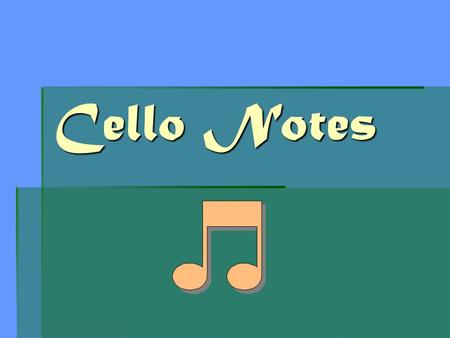 Cello Notes The Bass Clef Music in the bass clef is low music and is suitable for low instruments – like the cello. The Staff How many lines are there?