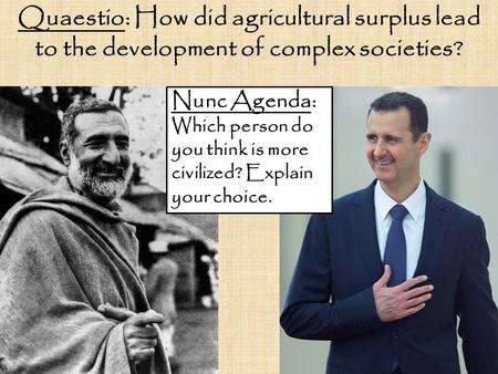 Nunc Agenda: Which person do you think is more civilized