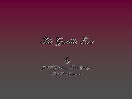 The Gothic Era By Jack Maddison,Maria Goodger And Alex Lawrence.