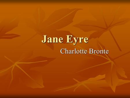 Jane Eyre Charlotte Bronte.
