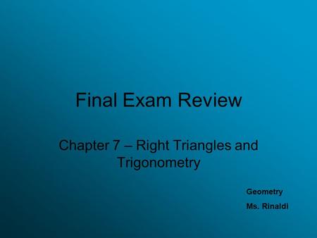 Chapter 7 – Right Triangles and Trigonometry
