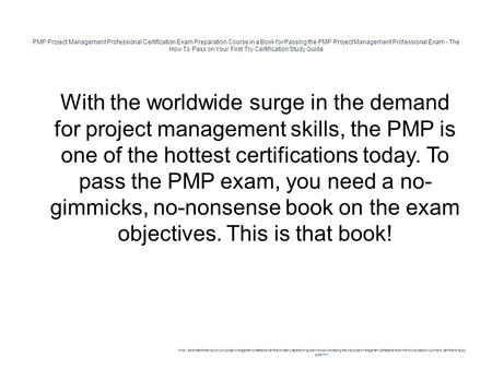 PMP Project Management Professional Certification Exam Preparation Course in a Book for Passing the PMP Project Management Professional Exam - The How.