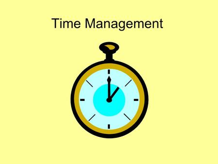 Time Management. Presented by: Jomana Zuhair Al-Momani Eman Al-Qudah Bashaer Mawajdeh Salam Bani-Ata Bayan Bani-Mfrej.