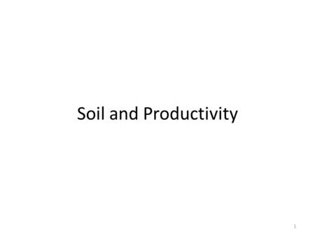 Soil and Productivity.