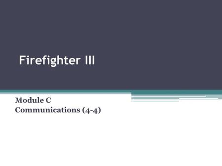 Firefighter III Module C Communications (4-4). 3-13.1. Identify the policy and procedures concerning the ordering and transmitting of multiple alarms.