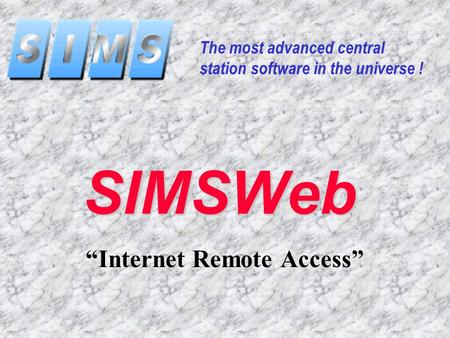 SIMSWeb “Internet Remote Access” The most advanced central station software in the universe !