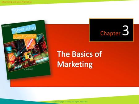 Advertising and Sales Promotion ©2013 Cengage Learning. All Rights Reserved. Chapter 3.