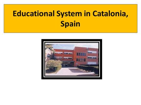 Educational System in Catalonia, Spain