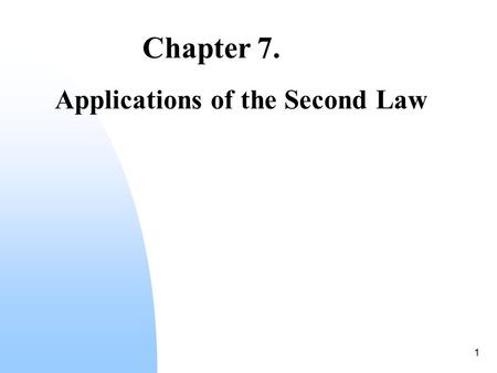 1 Chapter 7. Applications of the Second Law. 2 Consider entropy changes in various reversible (!!!) processes We have: (a) Adiabatic process Hence a reversible.