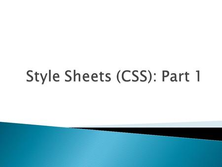  Cascading Style Sheets (CSS) ◦ Used to specify the presentation of elements separately from the structure of the document.  Inline style ◦ declare.