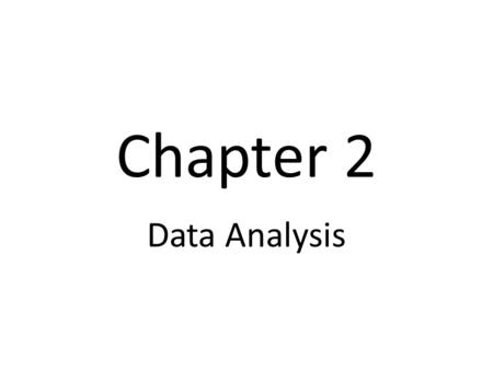 Chapter 2 Data Analysis. I. SI Units Scientists adopted a system of standard units so all scientists could report data that could be reproduced and understood.