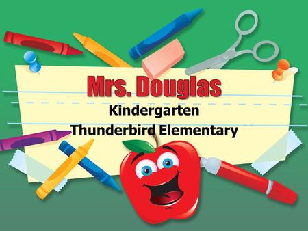 Kindergarten Thunderbird Elementary. 1 BSIS degree in from WBU, M.Ed. Degree from WBU 2 I’m married to Jeremy. He is a therapist. 3 Janae is my daughter.