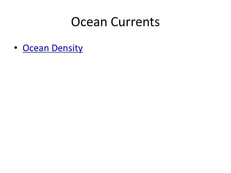 Ocean Currents Ocean Density. Energy in = energy out Half of solar radiation reaches Earth The atmosphere is transparent to shortwave but absorbs longwave.