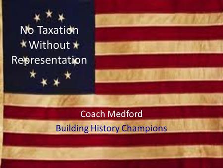 No Taxation Without Representation Coach Medford Building History Champions.