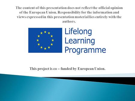 This project is co – funded by European Union.. ESPERINO GENIKO LYKEIO LAMIAS.