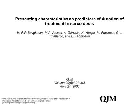 Presenting characteristics as predictors of duration of treatment in sarcoidosis by R.P. Baughman, M.A. Judson, A. Teirstein, H. Yeager, M. Rossman, G.L.